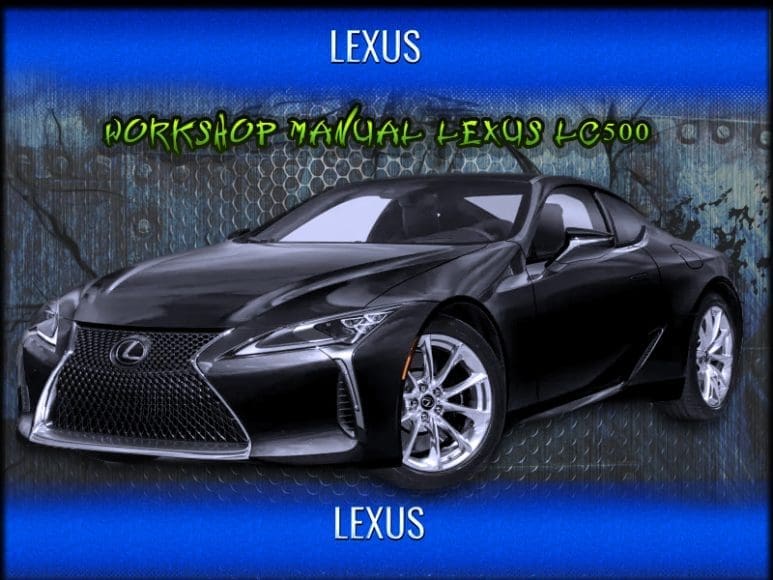 Manual De Taller Y Reparacion Lexus LC500 2018-2019 Lexus LC500 201-2019 Workshop Manual - Tutalleronline - 1